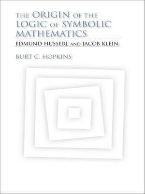 cover image of The Origin of the Logic of Symbolic Mathematics